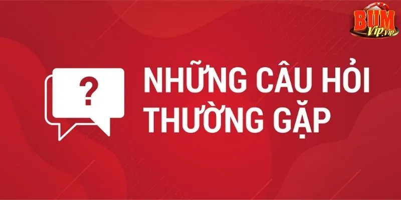 Câu hỏi thường gặp Bumvip: Giải pháp nhanh chóng mọi vấn đề 1 cau-hoi-thuong-gap-ve-dang-ky-tai-khoan